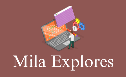Mila Explores
